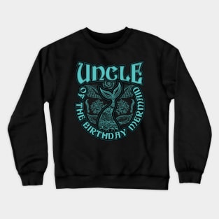 Uncle of the Birthday Mermaid Crewneck Sweatshirt